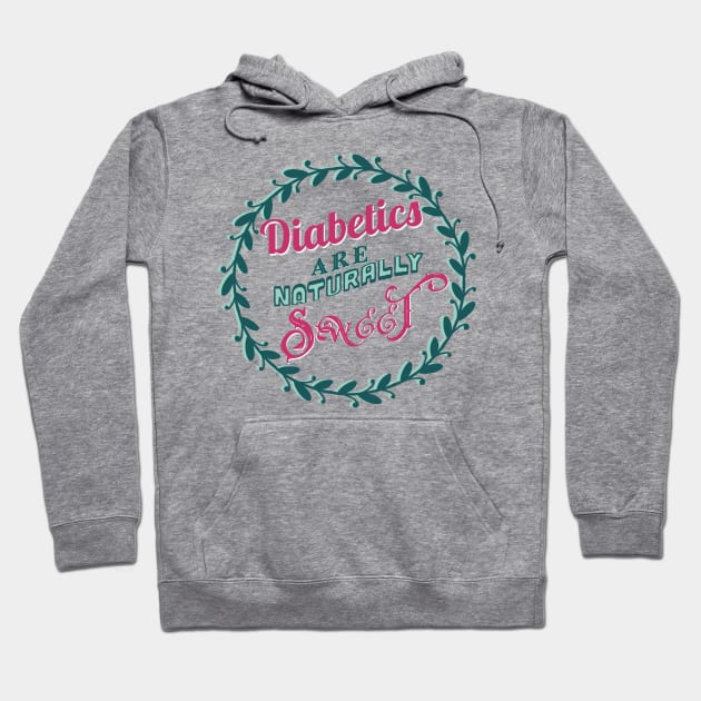 Diabetics are naturally sweet -purple green - diabetes awareness Hoodie by papillon